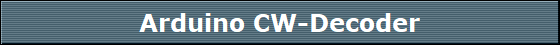 Arduino CW-Decoder