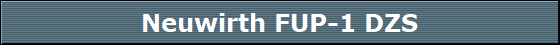 Neuwirth FUP-1 DZS